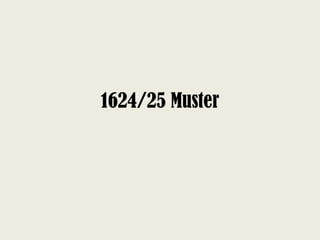1624/25 Muster
 