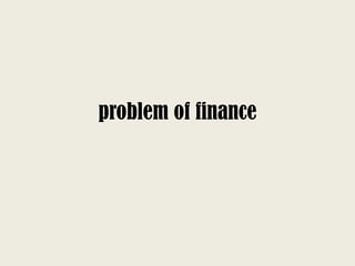 problem of finance
 