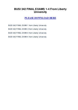 BUSI 342 FINAL EXAMS 1-4 From Liberty
                    University

                   PLEASE DOWNLOAD HERE


BUSI 342 FINAL EXAM 1 from Liberty University

BUSI 342 FINAL EXAM 2 from Liberty University

BUSI 342 FINAL EXAM 3 from Liberty University

BUSI 342 FINAL EXAM 4 from Liberty University
 