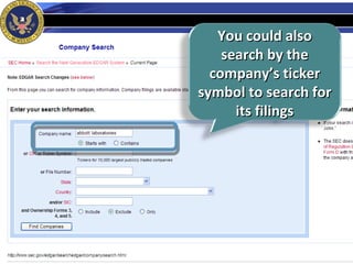 You could also search by the company’s ticker symbol to search for its filings 