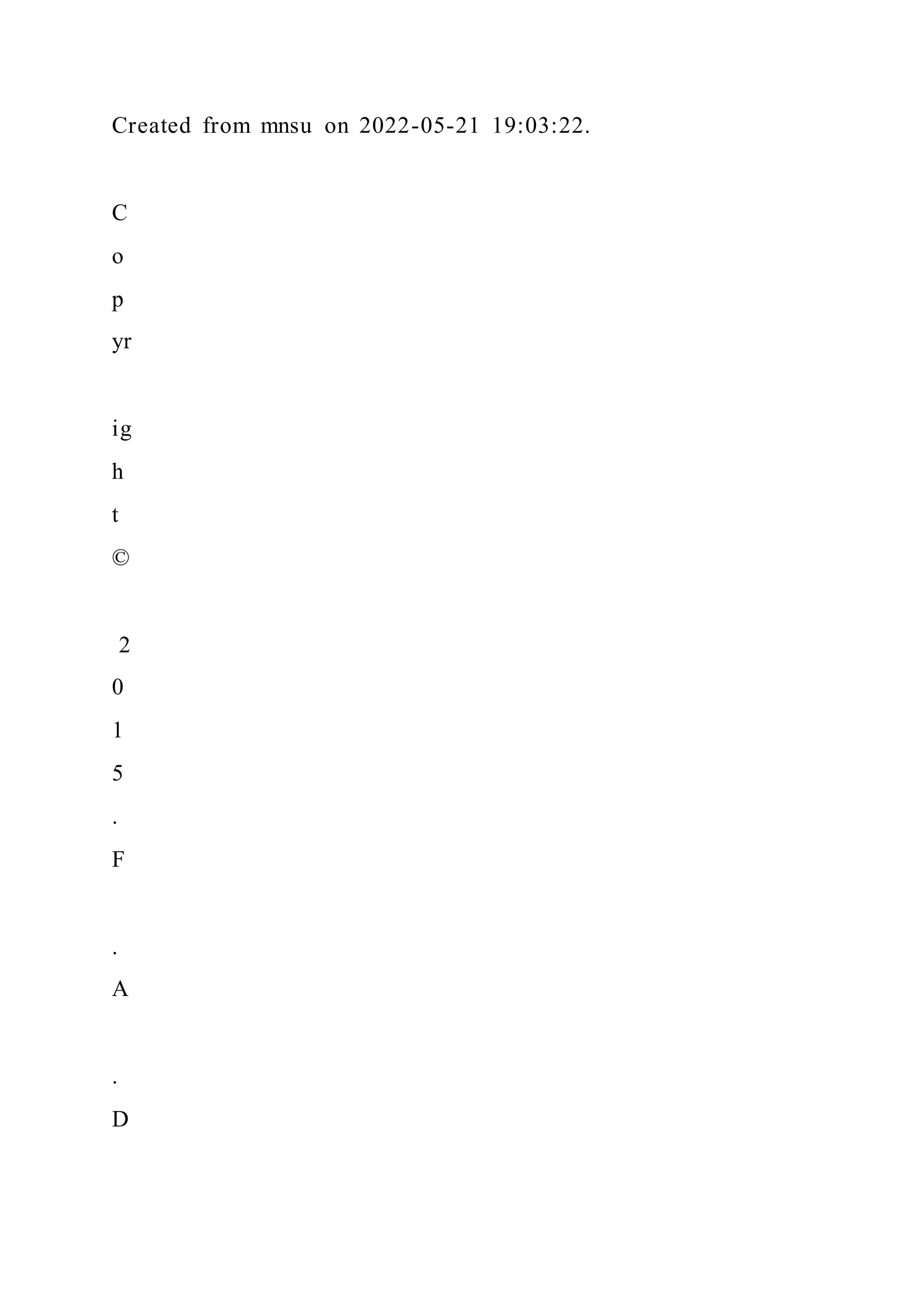 Created from mnsu on 2022-05-21 19:03:22.
C
o
p
yr
ig
h
t
©
2
0
1
5
.
F
.
A
.
D
 