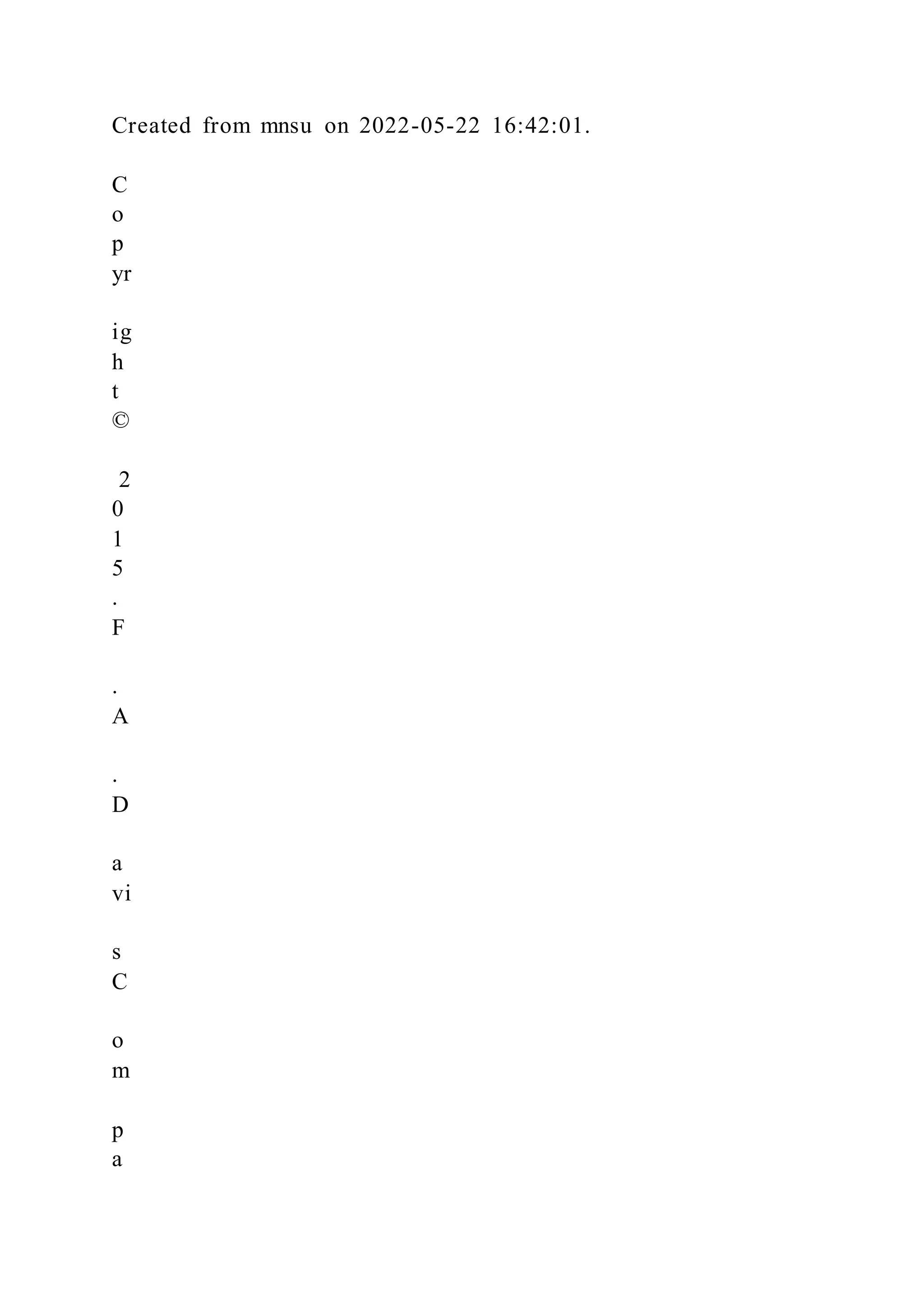 Created from mnsu on 2022-05-22 16:42:01.
C
o
p
yr
ig
h
t
©
2
0
1
5
.
F
.
A
.
D
a
vi
s
C
o
m
p
a
 