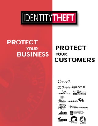 IDENTITYTHEFT
PROTECT
YOUR

BUSINESS

PROTECT
YOUR

CUSTOMERS

 