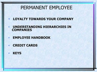 PERMANENT EMPLOYEE LOYALTY TOWARDS YOUR COMPANY UNDERSTANDING HIERARCHIES IN  COMPANIES   EMPLOYEE HANDBOOK CREDIT CARDS KEYS 