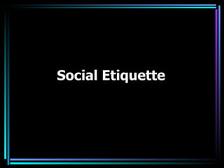 Social Etiquette 