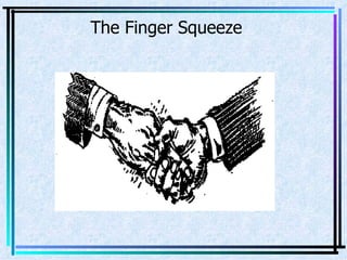The Finger Squeeze 