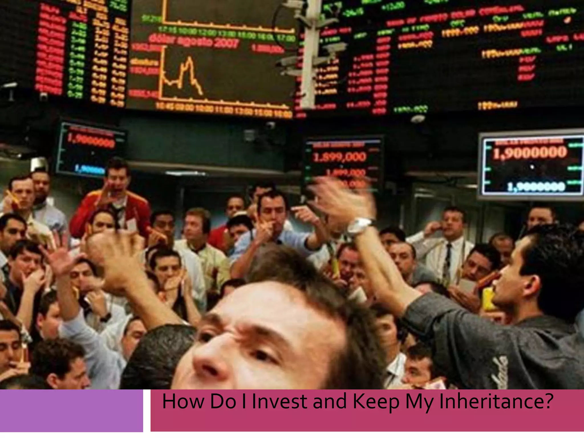 How Do I Invest and Keep My Inheritance?How Do I Invest and Keep My Inheritance?