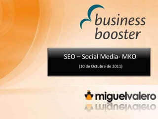 SEO – Social Media- MKO(10 de Octubre de 2011) 