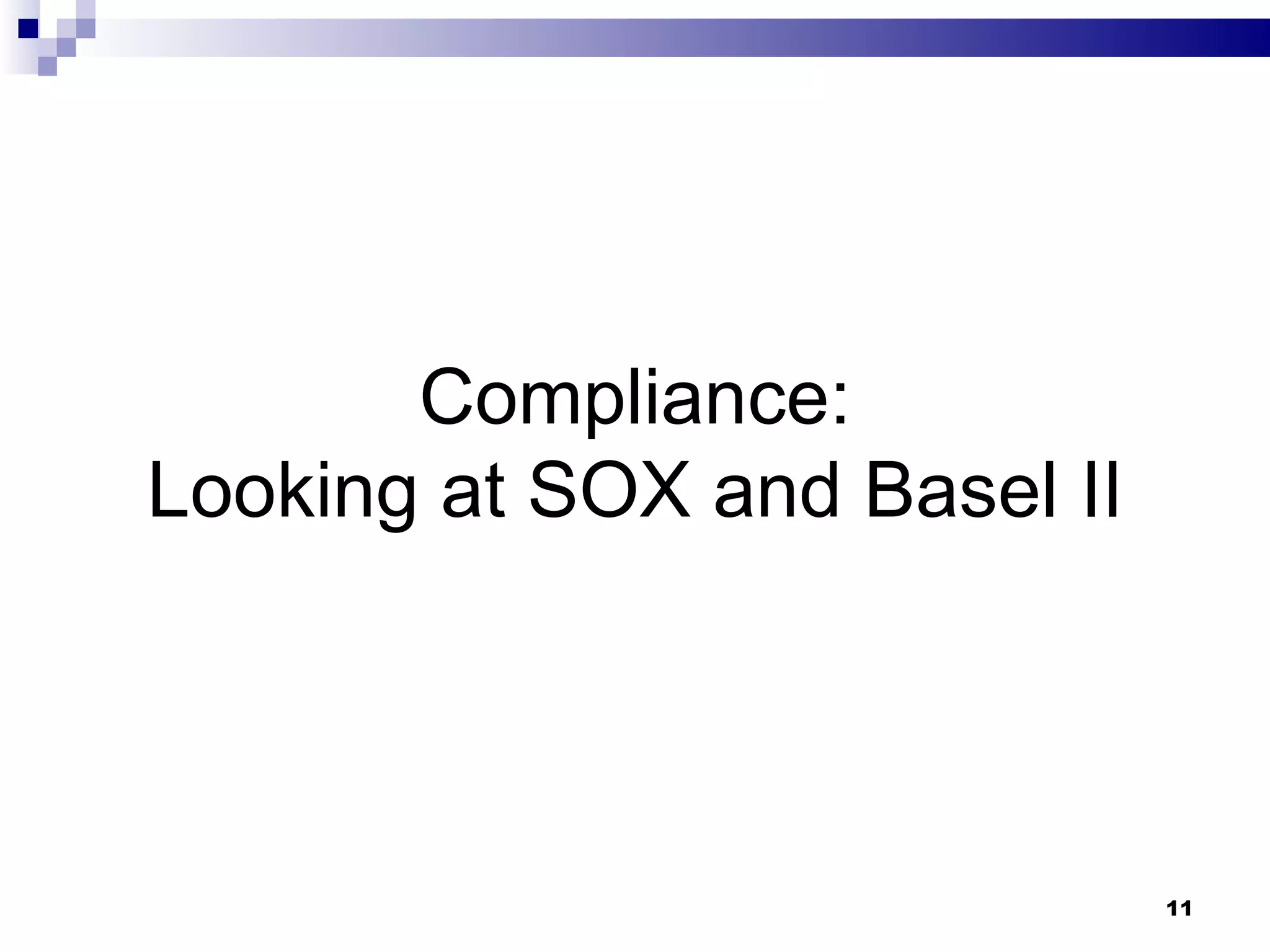 Compliance: Looking at SOX and Basel II 