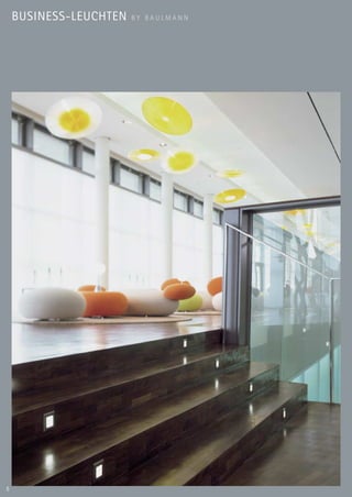 BUSINESS-LEUCHTEN   BY BAULMANN




6
 