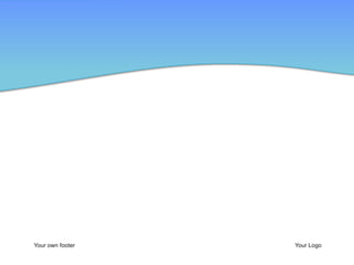 Your own footer   Your Logo
 