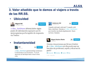 3. Valor añadido que le damos al viajero a través
de las RR.SS.
• Ubicuidad

• Instantaneidad

 