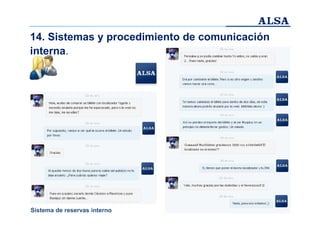 14. Sistemas y procedimiento de comunicación
interna.

Sistema de reservas interno

 