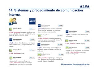 14. Sistemas y procedimiento de comunicación
interna.

Herramienta de geolocalización

 