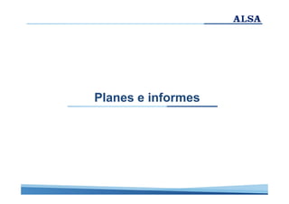 Planes e informes

 