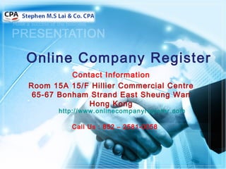 Online Company Register
Contact Information
Room 15A 15/F Hillier Commercial Centre
65-67 Bonham Strand East Sheung Wan
Hong Kong
http://www.onlinecompanyregister.com
Call Us : 852 – 2581-0058
 