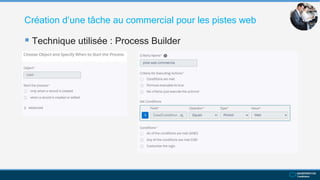 Création d’une tâche au commercial pour les pistes web
 Technique utilisée : Process Builder
 