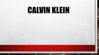 CALVIN KLEIN
 