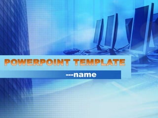 PowerPoint Template ---name 