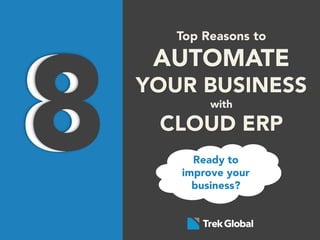 8 Reasons to Automate Your Business with Cloud ERP | PDF