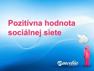Pozitívna hodnota sociálnej siete 