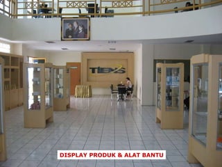 DISPLAY PRODUK & ALAT BANTU 