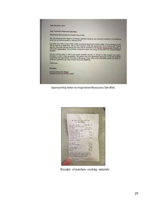 Sponsorship letter to Inspiration Resources Sdn Bhd.
Receipts of purchase cooking materials
27
 