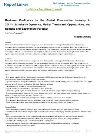 ReportLinker Find Industry reports, Company profiles
and Market Statistics
>> Get this Report Now by email!
Business Confidence in the Global Construction Industry in
2011'¬12: Industry Dynamics, Market Trends and Opportunities, and
Demand and Expenditure Forecast
Published on February 2011
Report Summary
Synopsis
This report is the result of an extensive survey drawn from ICD Research's exclusive panel of leading construction industry
companies. With a challenging year ahead, this report provides the reader with a definitive analysis of business confidence, and
explores how opportunities and demand are set to change in 2011'12. Furthermore, this report not only grants access to the opinions
and strategies of business decision makers and competitors, but also examines their actions surrounding business priorities. The
report also provides access to information categorized by region, employee size, company type and sizes.
Summary
This report is the result of an extensive survey drawn from ICD Research's exclusive panel of leading construction industry
companies. With a challenging year ahead, this report provides the reader with a definitive analysis of business confidence, and
explores how opportunities and demand are set to change in 2011'12. Furthermore, this report not only grants access to the opinions
and strategies of business decision makers and competitors, but also examines their actions surrounding business priorities. The
report also provides access to information categorized by region, employee size, company type and sizes.
Scope
' The report is based on primary survey research conducted by ICD Research accessing its B2B panels comprised of senior
purchase decision makers and leading supplier organizations
' Opinions and forward looking statements on sustainability management of over 129 industry executives are captured in our in-depth
survey, of which 70% represent Directors, C-levels & Departmental Heads
' Identifies customer demand by region and company turnover
' Projects revenue growth and staff recruitment expectations in 2011'12
' Identifies top growth regions in order that companies can allocate their marketing activities and budgets effectively
' The geographical scope of the research is global ' drawing on the activity and expectations of leading industry players across the
Americas, Europe, Asia-Pacific and Africa & Middle East
' The report examines current practices and provides future expectations over the next 12-24 months
' The report provides qualitative analysis of key industry opportunities and threats and contains full survey results
' Analyzes changes to capital expenditure, marketing budgets, and expenditure on products and services
Reasons To Buy
' Drive revenues by understanding future product investment areas and growth regions by leading industry players
' Formulate effective sales & marketing strategies by identifying how budgets are changing and where spend will be directed to in the
future
' Better promote your business by aligning your capabilities and business practices with your customers' changing needs
' Secure stronger customer relationships by understanding the leading business concerns and changing strategies
' Predict how the industry will grow, consolidate and where it will stagnate
' Uncover the business outlook, key challenges and opportunities identified by suppliers and buyers in the industry
' Identify market specific growth opportunities
Business Confidence in the Global Construction Industry in 2011'¬12: Industry Dynamics, Market Trends and Opportunities, and Demand and Expenditure Forecast (From S
lideshare)
Page 1/10
 