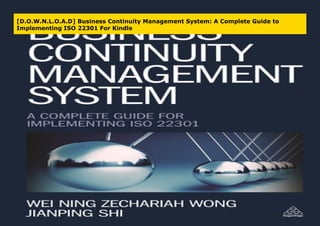 [D.O.W.N.L.O.A.D] Business Continuity Management System: A Complete Guide to
Implementing ISO 22301 For Kindle
 