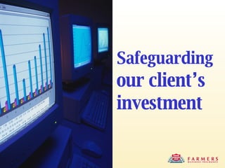 Safeguarding  our client’s investment 