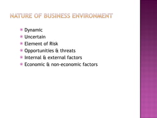Dynamic Uncertain Element of Risk Opportunities & threats  Internal & external factors Economic & non-economic factors 