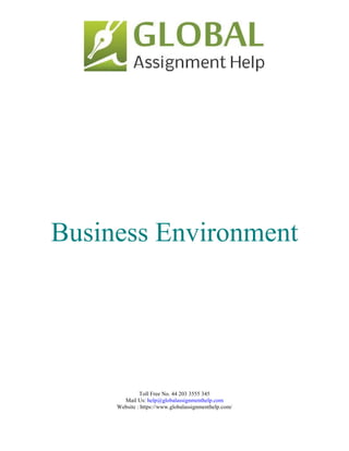 Toll Free No. 44 203 3555 345
Mail Us: help@globalassignmenthelp.com
Website : https://www.globalassignmenthelp.com/
Business Environment
 