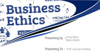 Presenting by -
Presenting To -
Umar Raza
Badrul Islam
Prof. Soumya Singhal
 