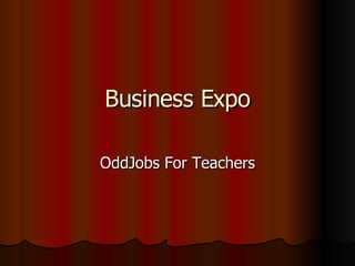 Business Expo OddJobs For Teachers 