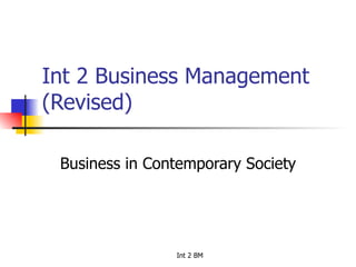 Int 2 Business Management (Revised) Business in Contemporary Society 