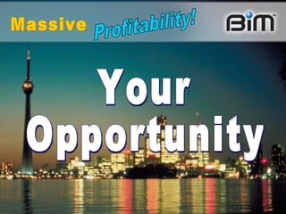 Massive Profitability! Your Opportunity 