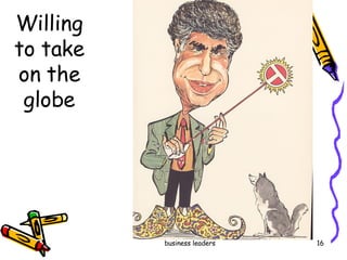 Willing to take on the globe 