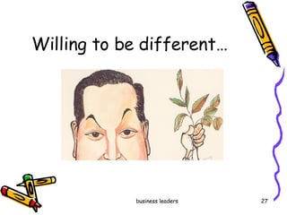 Willing to be different… 