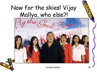 Now for the skies! Vijay Mallya, who else?! 