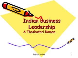 Indian Business Leadership A.Thothathri Raman  