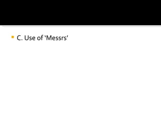 C. Use of ‘Messrs’ 