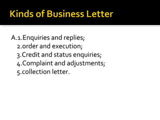 A.1.Enquiries and replies; 2.order and execution; 3.Credit and status enquiries; 4.Complaint and adjustments; 5.collection letter. 