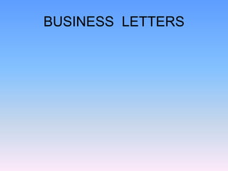 BUSINESS LETTERS
 