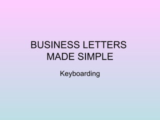 BUSINESS LETTERS  MADE SIMPLE Keyboarding 