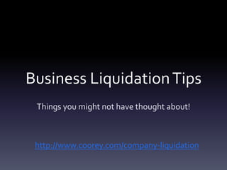 Business Liquidation Tips
 Things you might not have thought about!



 http://www.coorey.com/company-liquidation
 