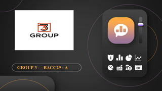 GROUP 3 — BACC29 - A
 