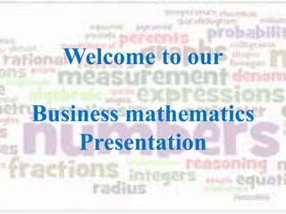 Business mathematics is a very powerful tool and analytical process ...