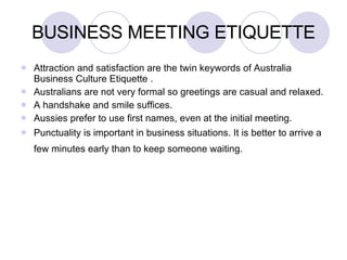BUSINESS MEETING ETIQUETTE ,[object Object],[object Object],[object Object],[object Object],[object Object]