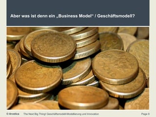 Aber was ist denn ein „Business Model“ / Geschäftsmodell? 