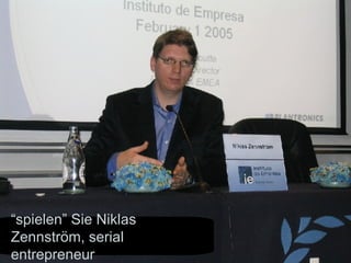 “ spielen” Sie Niklas Zennström, serial entrepreneur 
